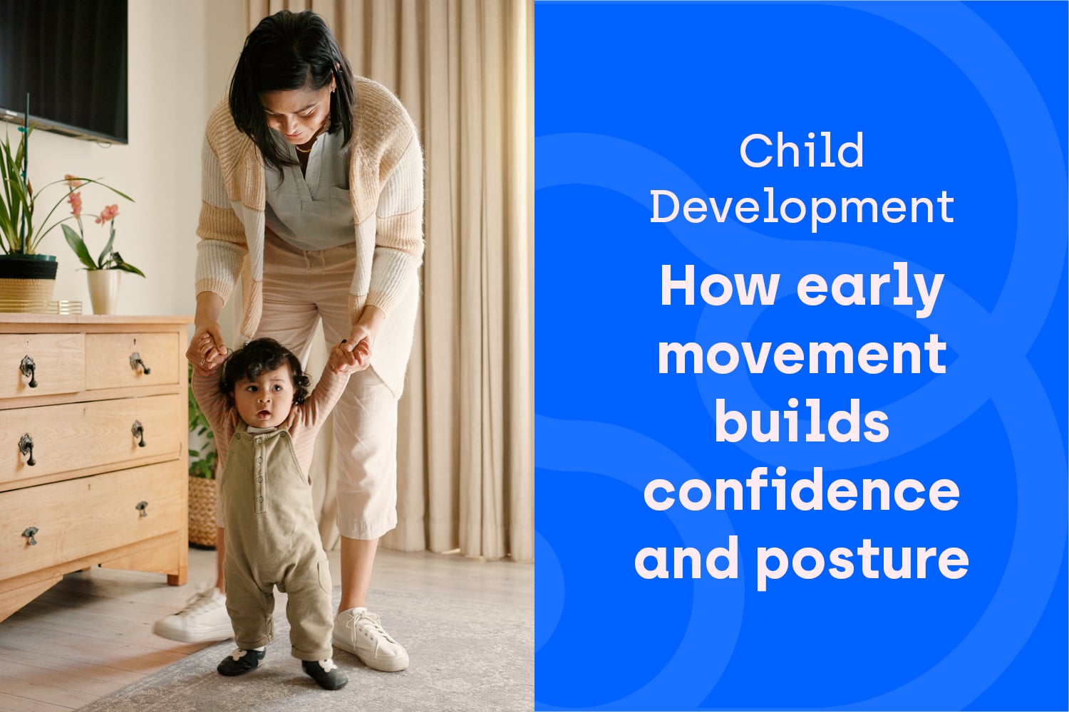 Growing Strong: How Early Movement Shapes a Child’s Posture and Confidence