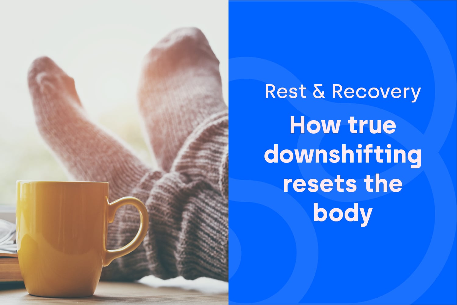 The Energy of Rest: How True Downshifting Helps the Body Reset