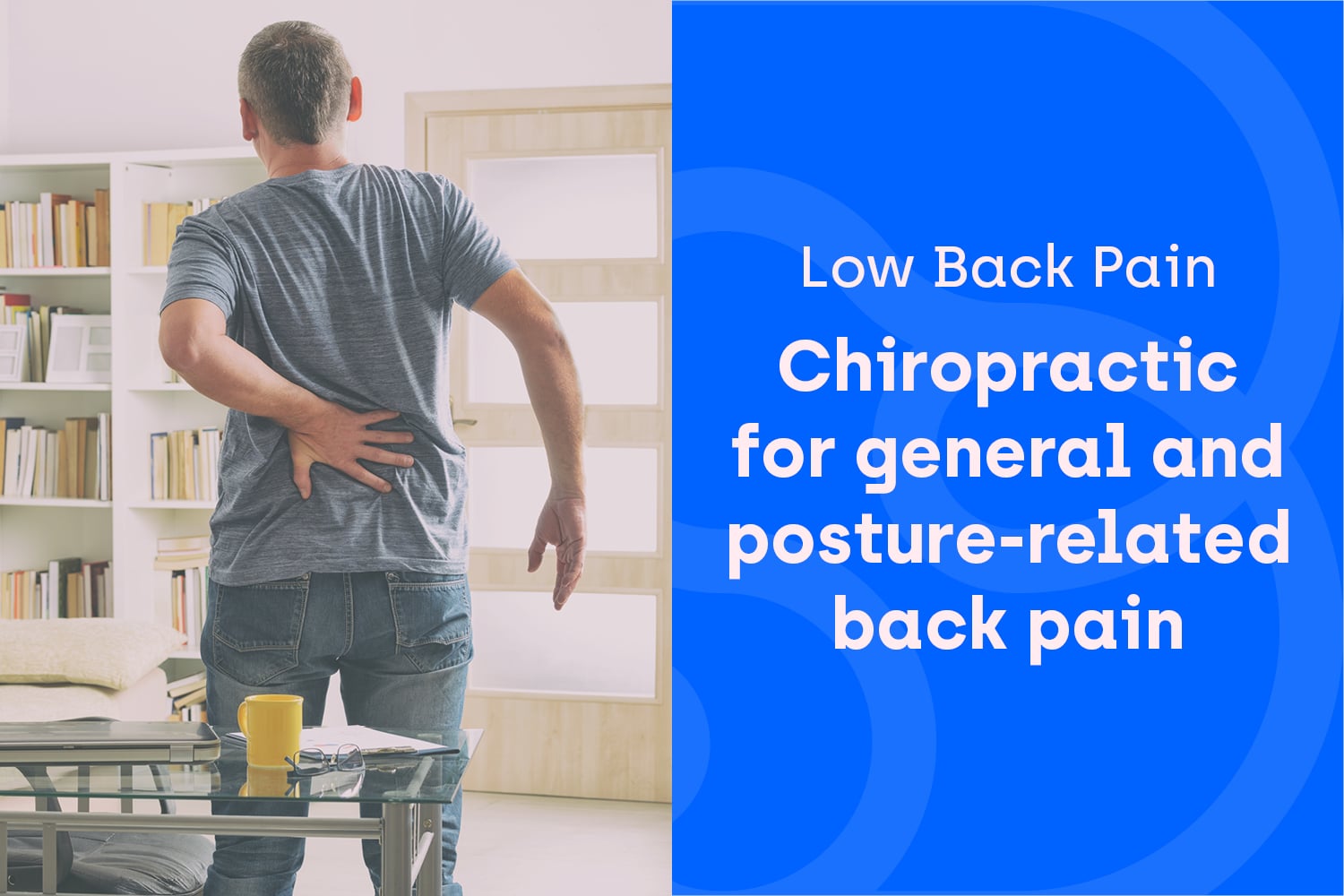 How Chiropractic Can Help With General or Posture-Related Low Back Pain